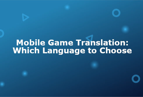 Mobile Game Translation: Which Language to Choose
