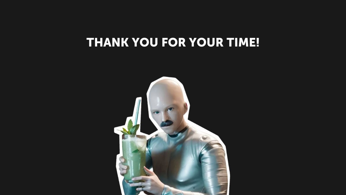 Robot ВОВ-А6 holding a cocktail with the text 'Thank you for your time!'